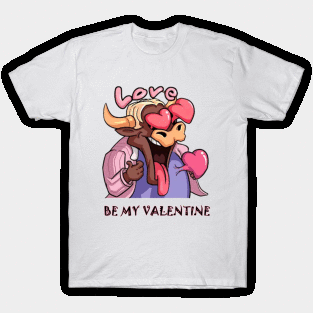 Love be my valentine T-Shirt